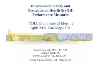 Environment, Safety and Occupational Health (ESOH) Performance Measures NDIA Environmental Meeting April 2004 San Die