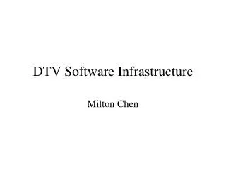 DTV Software Infrastructure