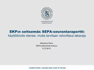 EKP:n seitsemäs SEPA-seurantaraportti : käyttöönotto etenee, mutta tarvitaan velvoittava takaraja
