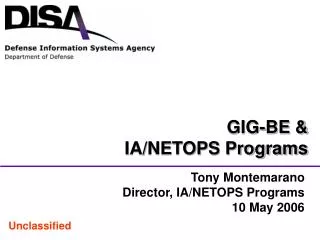 Tony Montemarano Director, IA/NETOPS Programs 10 May 2006