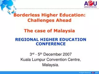 Borderless Higher Education: Challenges Ahead The case of Malaysia