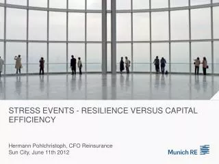 Stress Events - Resilience versus Capital Efficiency