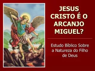 jesus cristo o arcanjo miguel