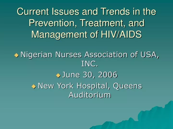 current issues and trends in the prevention treatment and management of hiv aids