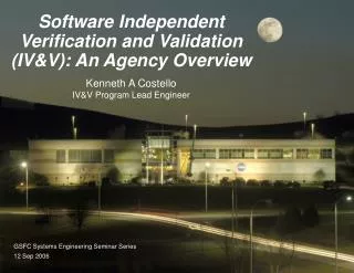 Software Independent Verification and Validation (IV&amp;V): An Agency Overview