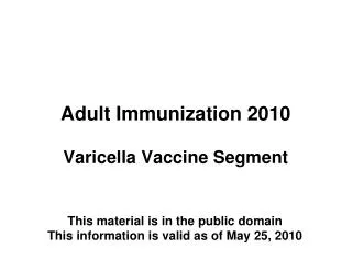 Adult Immunization 2010 Varicella Vaccine Segment