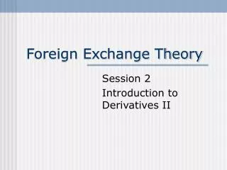 Foreign Exchange Theory