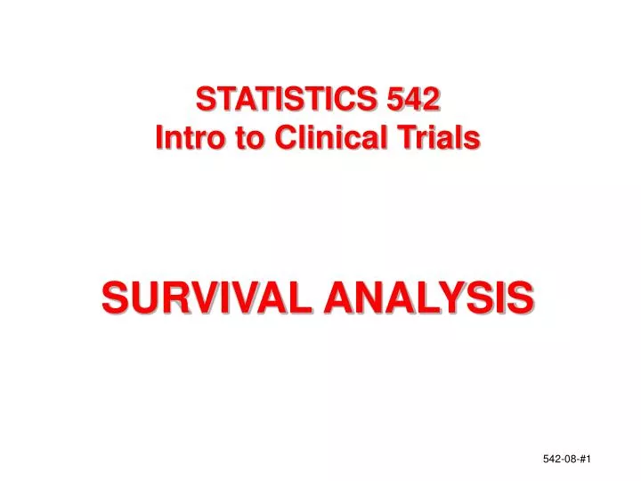 statistics 542 intro to clinical trials survival analysis