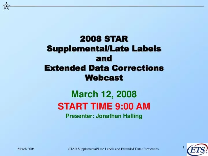 2008 star supplemental late labels and extended data corrections webcast