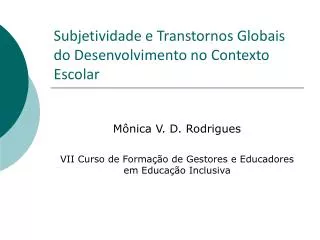 Subjetividade e Transtornos Globais do Desenvolvimento no Contexto Escolar