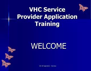 VHC Service Provider Application Training