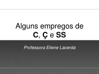 alguns empregos de c e ss