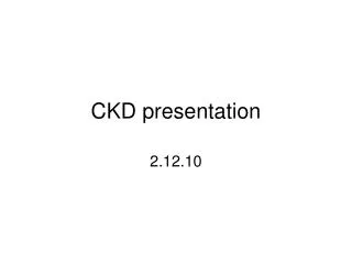 CKD presentation