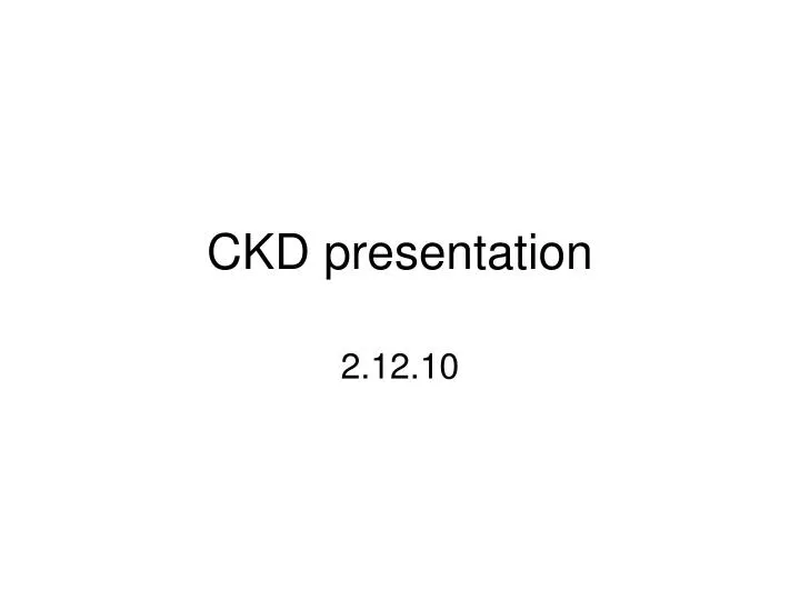 ckd presentation