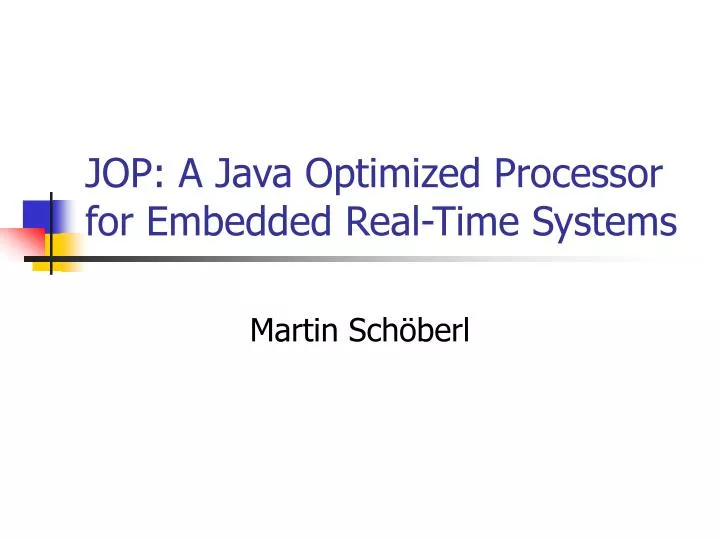 jop a java optimized processor for embedded real time systems