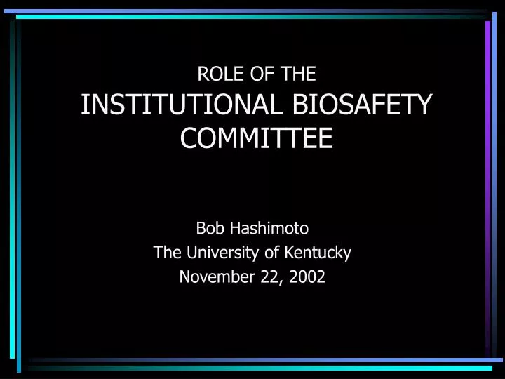 role of the institutional biosafety committee
