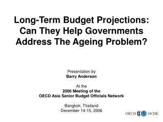 Long-Term Budget Projections: Can They Help Governments Address The Ageing Problem?