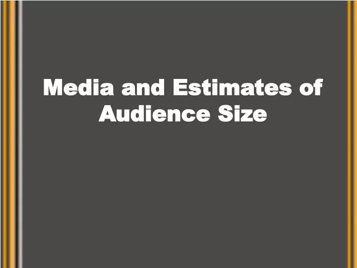media and estimates of audience size