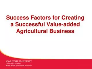 Success Factors for Creating a Successful Value-added Agricultural Business