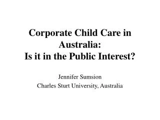 Corporate Child Care in Australia: Is it in the Public Interest?