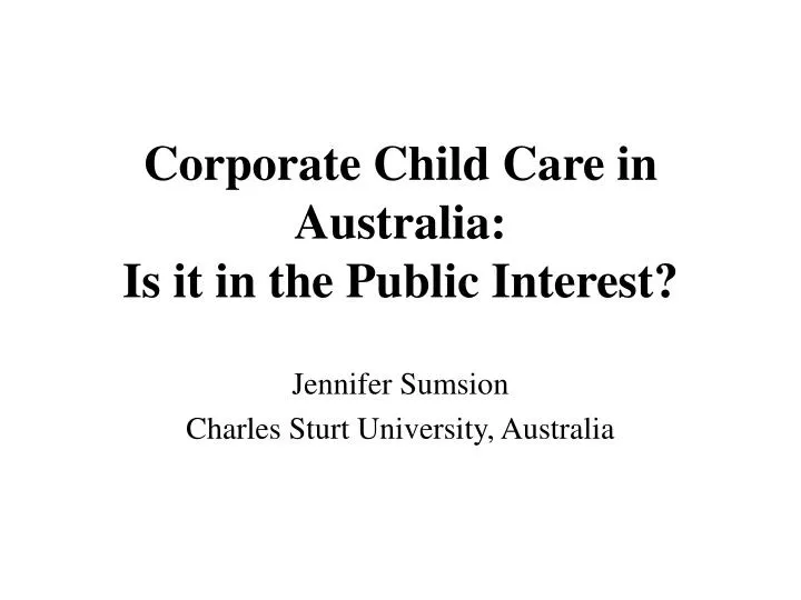 corporate child care in australia is it in the public interest
