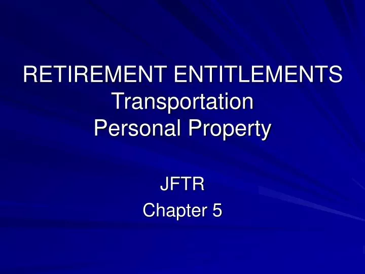 retirement entitlements transportation personal property