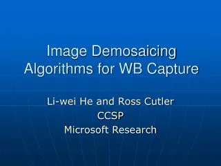 Image Demosaicing Algorithms for WB Capture