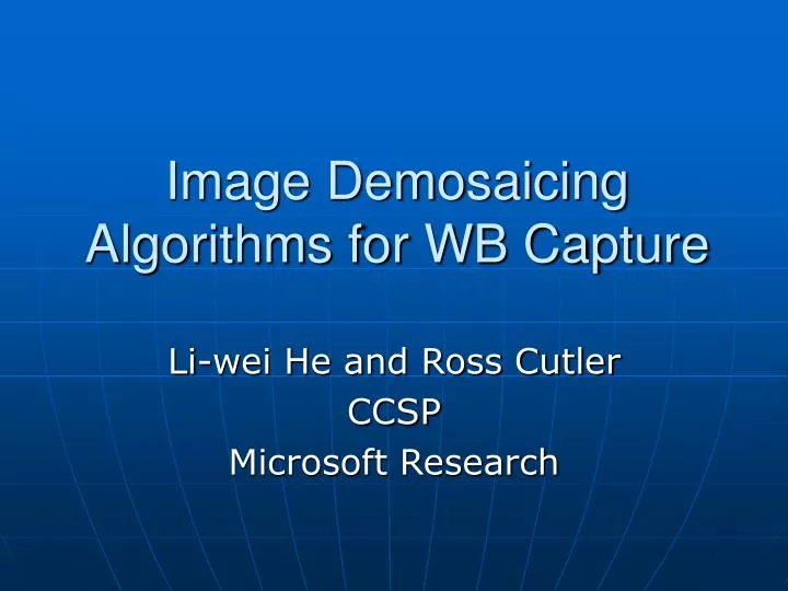 image demosaicing algorithms for wb capture