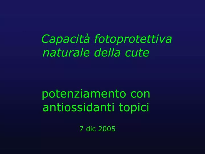 capacit fotoprotettiva naturale della cute potenziamento con antiossidanti topici 7 dic 2005