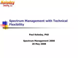 Spectrum Management with Technical Flexibility
