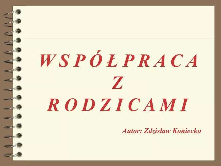 w s p p r a c a z r o d z i c a m i autor zdzis aw koniecko