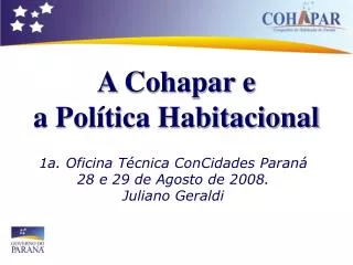 1a. Oficina Técnica ConCidades Paraná 28 e 29 de Agosto de 2008. Juliano Geraldi