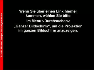 Wenn Sie über einen Link hierher kommen, wählen Sie bitte im Menu >Durchsuchen< „Ganzer Bildschirm“, um die Proje