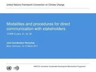 Modalities and procedures for direct communication with stakeholders 3/CMP 6, para. 21, 22, 59