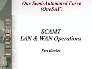 SCAMT LAN &amp; WAN Operations Kurt Hawkes