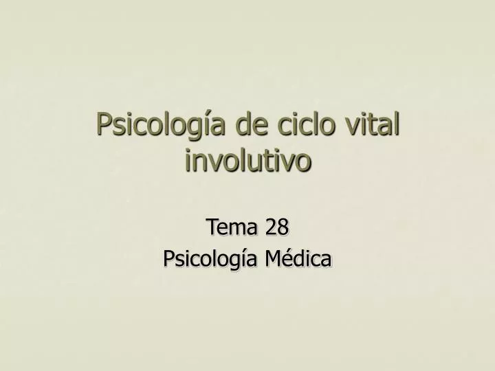 psicolog a de ciclo vital involutivo