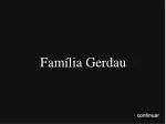 Família Gerdau - slide 1