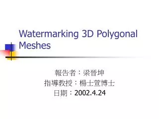 Watermarking 3D Polygonal Meshes