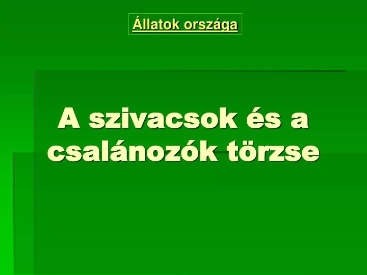 a szivacsok s a csal noz k t rzse