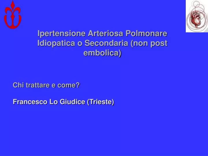 ipertensione arteriosa polmonare idiopatica o secondaria non post embolica