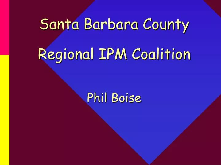 santa barbara county regional ipm coalition phil boise