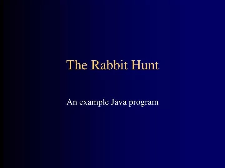 the rabbit hunt