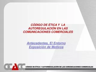 CÓDIGO DE ÉTICA Y LA AUTOREGULACIÓN EN LAS COMUNICACIONES COMERCIALES