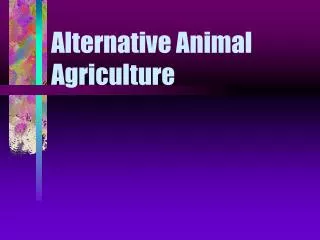 Alternative Animal Agriculture