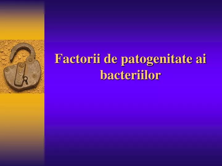 factorii de patogenitate ai bacteriilor