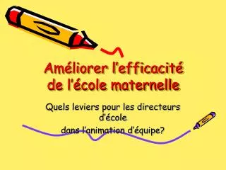 am liorer l efficacit de l cole maternelle