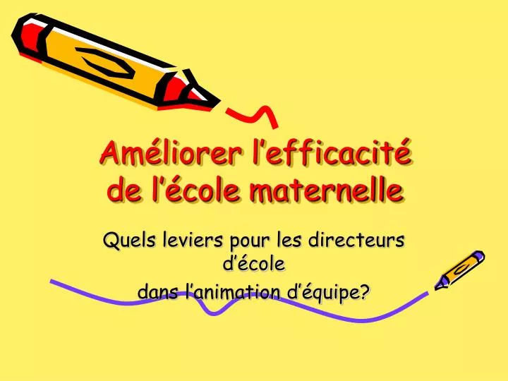 am liorer l efficacit de l cole maternelle