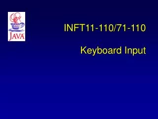 INFT11-110/71-110 Keyboard Input