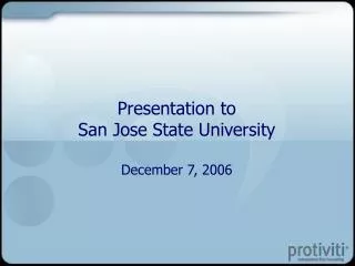 Presentation to San Jose State University December 7, 2006