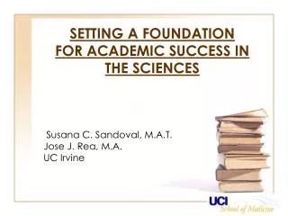 SETTING A FOUNDATION FOR ACADEMIC SUCCESS IN THE SCIENCES